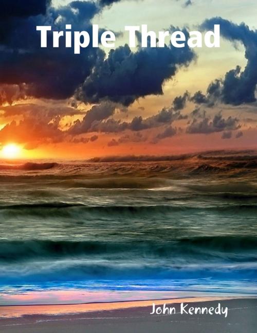 Cover of the book Triple Thread by John Kennedy, Lulu.com