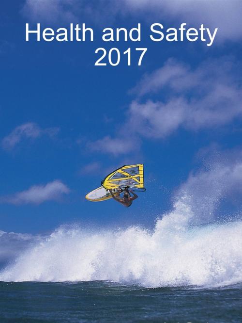 Cover of the book Health and Safety 2017 by Andy Brazier, Lulu.com