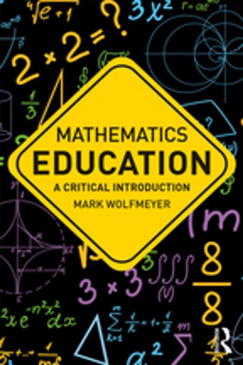 Cover of the book Mathematics Education by Mark Wolfmeyer, Taylor and Francis