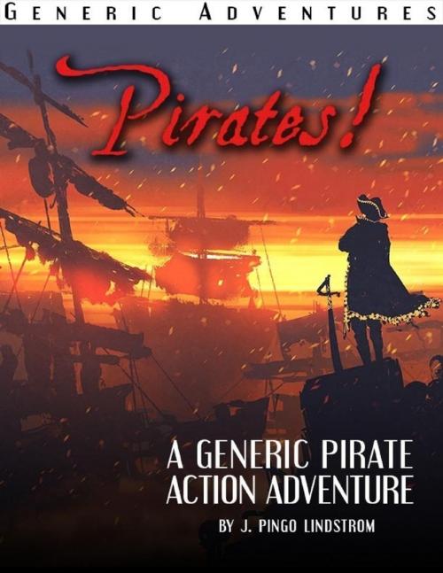 Cover of the book Generic Adventures: Pirates! by J. Pingo Lindstrom, Lulu.com