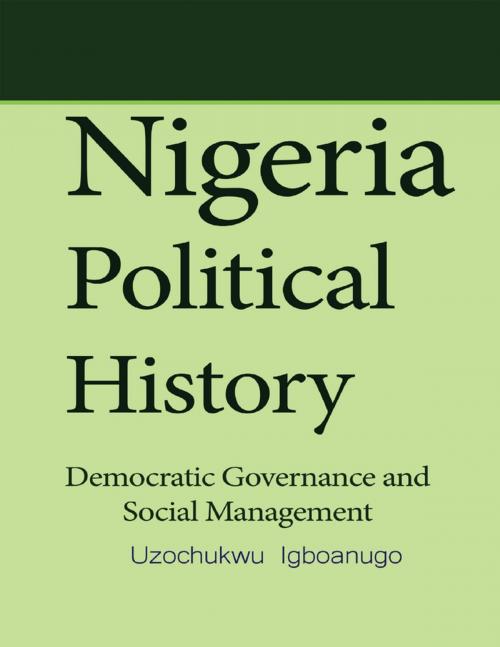 Cover of the book Nigeria Political History by Uzochukwu Igboanugo, Lulu.com