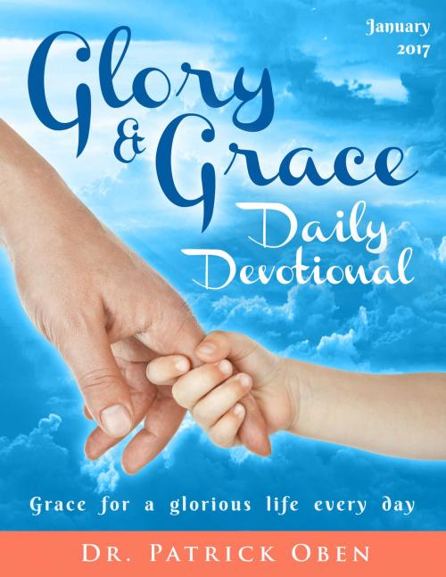 Cover of the book Glory & Grace Daily Devotional: Grace for a glorious life every day by Patrick Oben, Patrick Oben