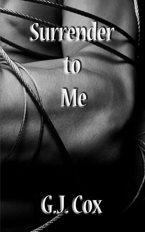 Cover of the book Surrender to Me by G.J. Cox, G.J. Cox