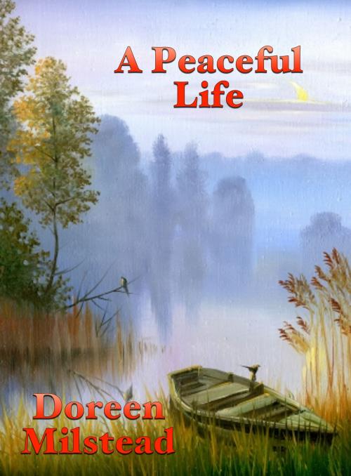 Cover of the book A Peaceful Life by Doreen Milstead, Susan Hart