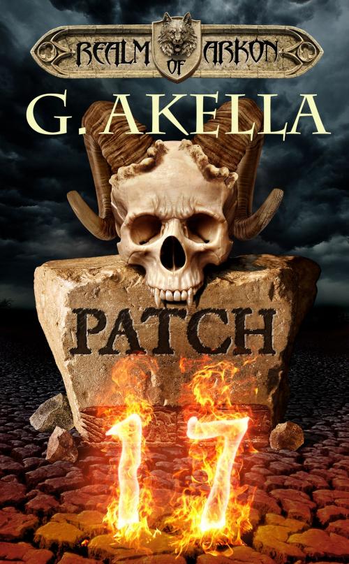 Cover of the book Patch 17 (Realm of Arkon, Book 1) by G. Akella, G. Akella