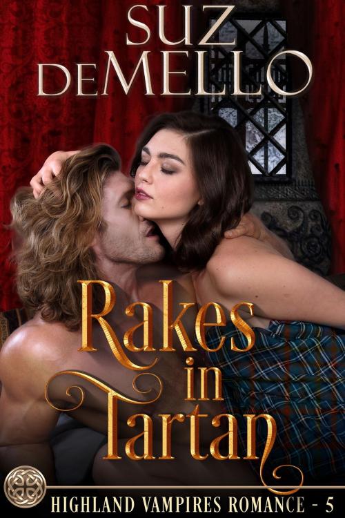 Cover of the book Rakes in Tartan: A Highland Vampires Romance by Suz deMello, Suz deMello