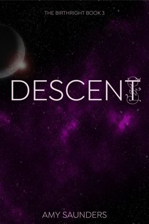 Cover of the book Descent (The Birthright Book 3) by Amy Saunders, Amy Saunders