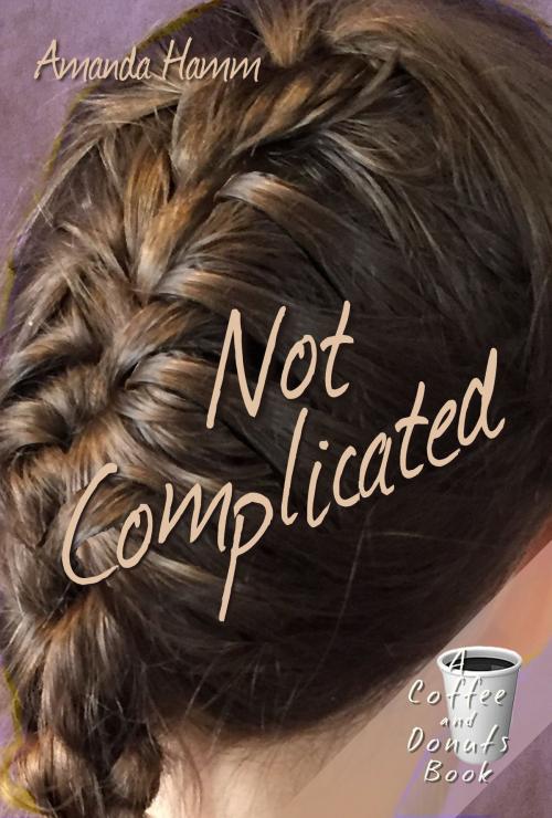 Cover of the book Not Complicated by Amanda Hamm, Before Someday Publishing