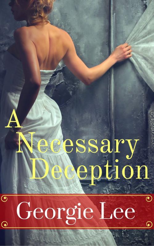 Cover of the book A Necessary Deception by Georgie Lee, Georgie Lee