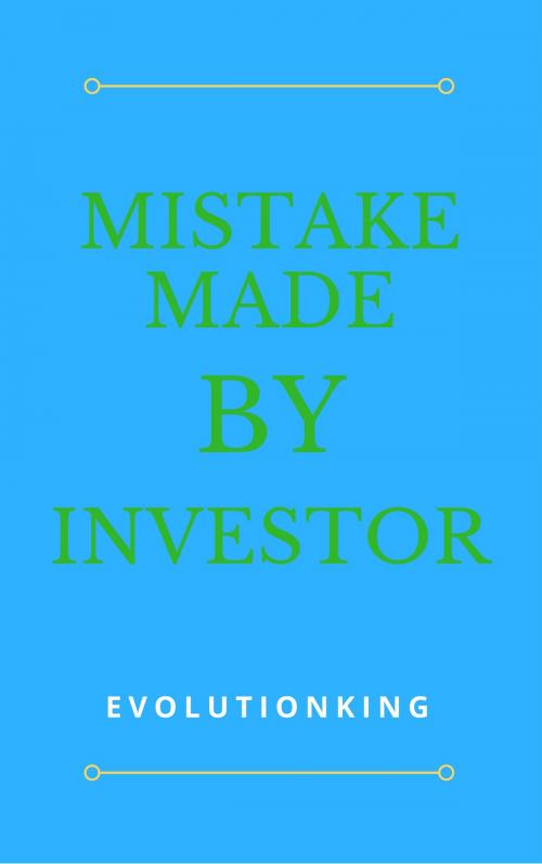 Cover of the book Mistake Made by Investors by Evolution King, Evolution King