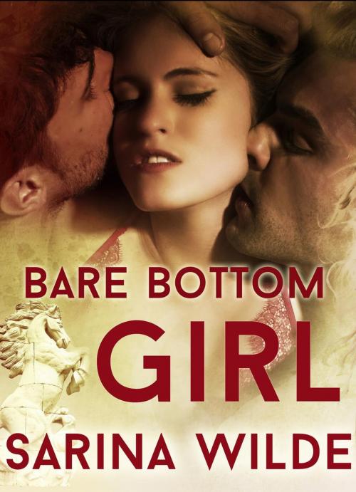 Cover of the book Bare Bottom Girl by Sarina Wilde, Sarina Wilde