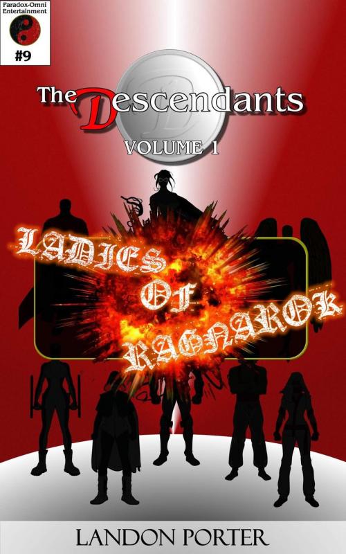 Cover of the book The Descendants #9 - Ladies of Ragnarok by Landon Porter, Paradox-Omni Entertainment