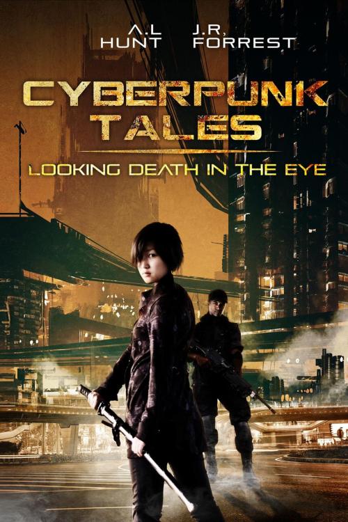 Cover of the book Cyberpunk Tales: Looking Death in the Eye: SciFi Adventure Romance Trilogy by Ashley L. Hunt, Ashley L. Hunt
