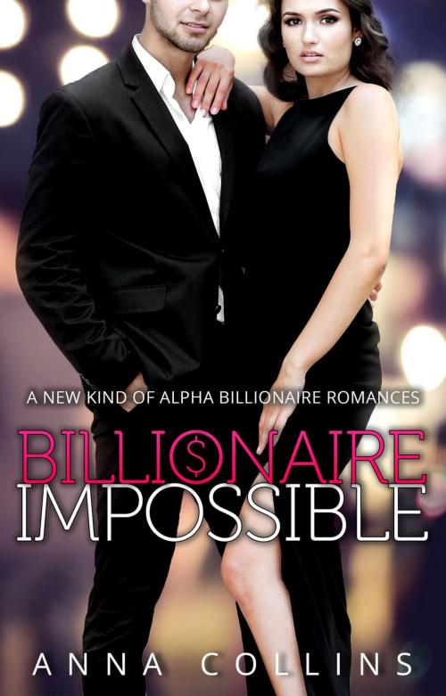 Cover of the book Billionaire Romance: Billionaire Impossible by Anna Collins, Anna Collins