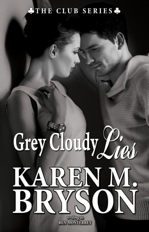 Cover of the book Grey Cloudy Lies by Karen M. Bryson, Ren Monterrey, Short on Time Books