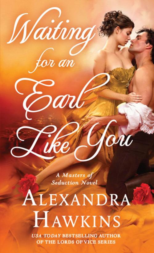 Cover of the book Waiting For an Earl Like You by Alexandra Hawkins, St. Martin's Press