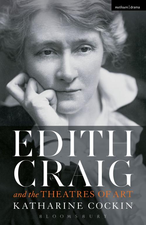 Cover of the book Edith Craig and the Theatres of Art by Prof Katharine Cockin, Bloomsbury Publishing