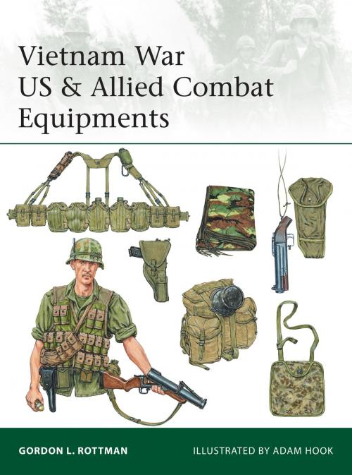 Cover of the book Vietnam War US & Allied Combat Equipments by Gordon L. Rottman, Bloomsbury Publishing