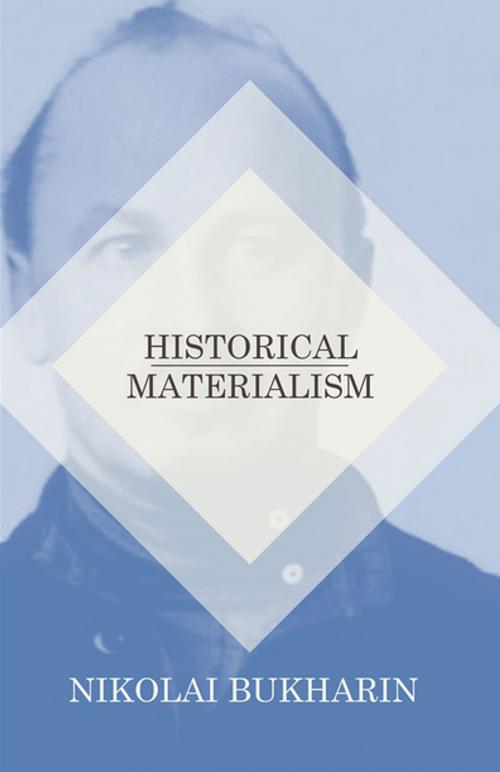 Cover of the book Historical Materialism by Nikolai Bukharin, Read Books Ltd.