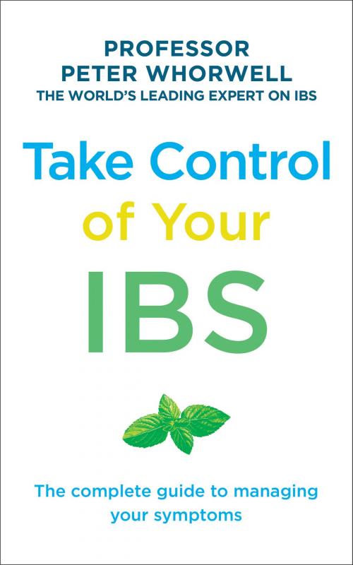 Cover of the book Take Control of your IBS by Professor Peter Whorwell, Ebury Publishing