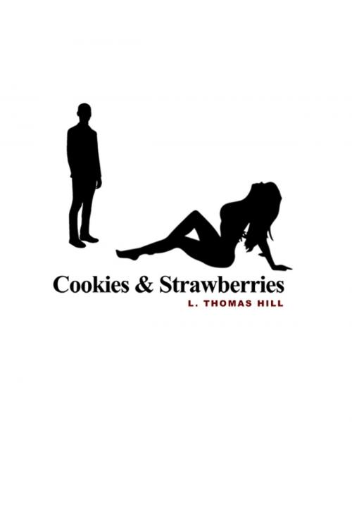 Cover of the book Cookies & Strawberries by L. Thomas Hill, Dorrance Publishing