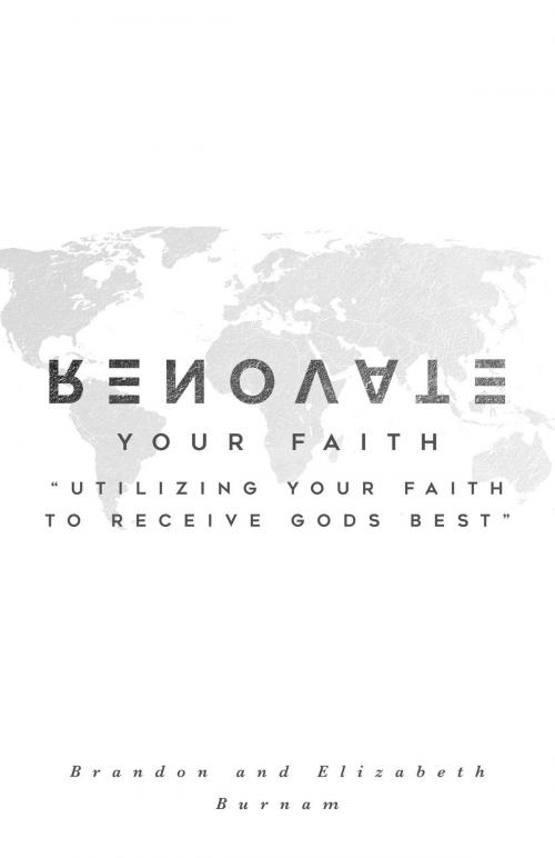 Cover of the book Renovate Your Faith by Brandon Burnam, Elizabeth Burnam, BookBaby