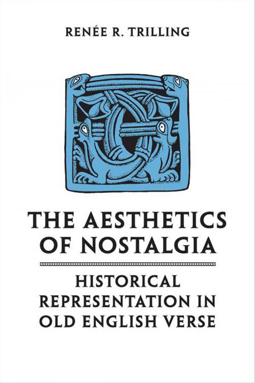 Cover of the book The Aesthetics of Nostalgia by Renee R. Trilling, University of Toronto Press, Scholarly Publishing Division