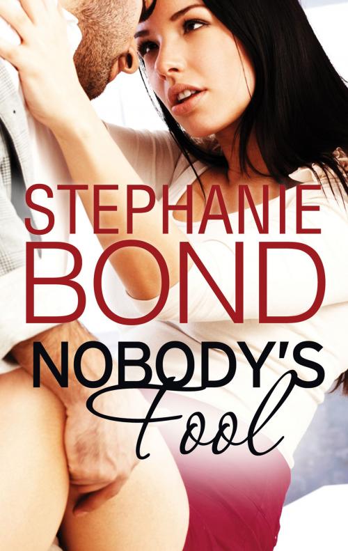 Cover of the book Nobody's Fool by Stephanie Bond, Harlequin