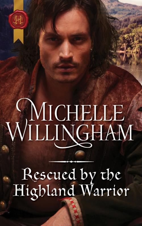 Cover of the book Rescued by the Highland Warrior by Michelle Willingham, Harlequin