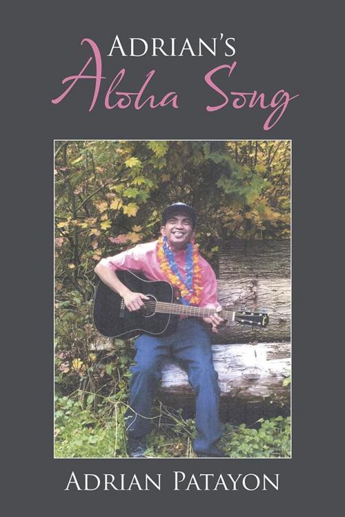 Cover of the book Adrian’S Aloha Song by Adrian Patayon, Trafford Publishing