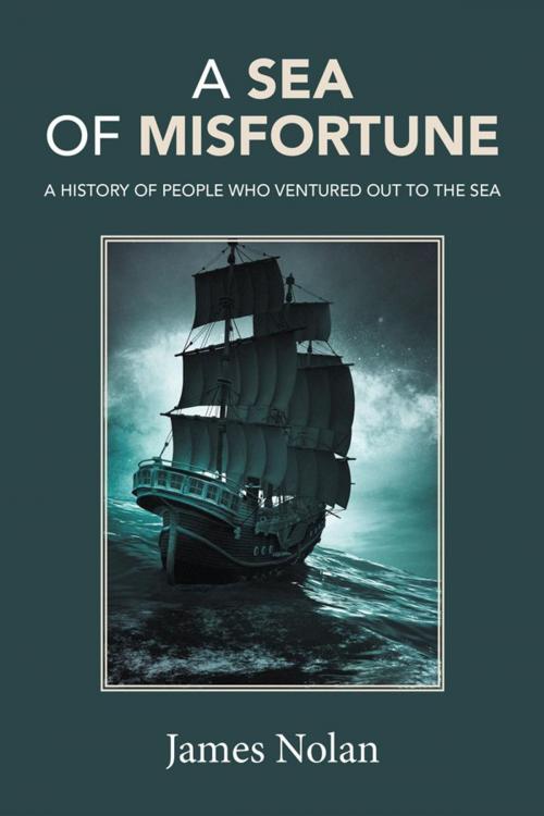 Cover of the book A Sea of Misfortune by James Nolan, Trafford Publishing