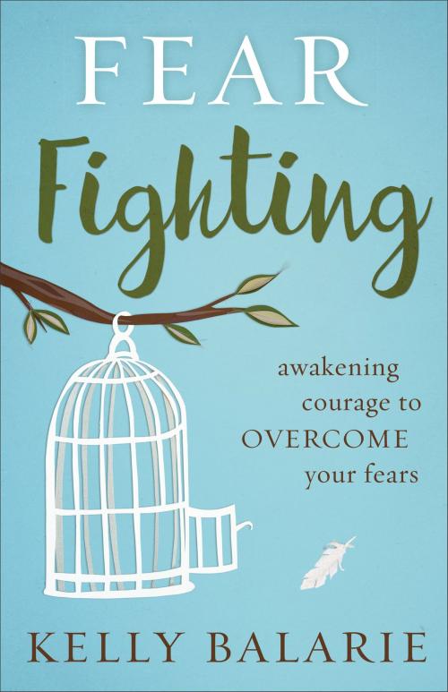 Cover of the book Fear Fighting by Kelly Balarie, Baker Publishing Group