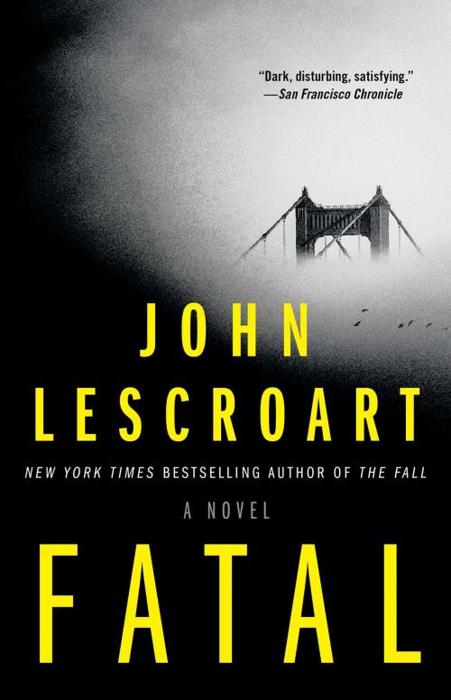 Cover of the book Fatal by John Lescroart, Atria Books