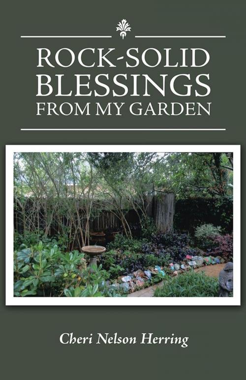 Cover of the book Rock-Solid Blessings from My Garden by Cheri Nelson Herring, Balboa Press