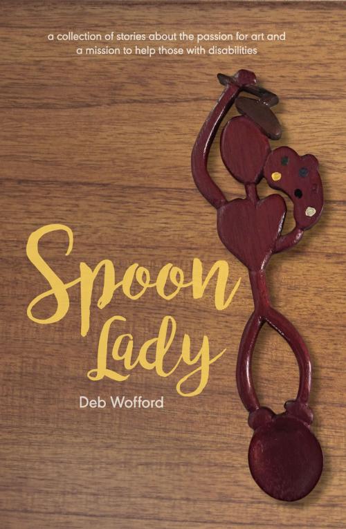 Cover of the book Spoon Lady by Deb Wofford, First Edition Design Publishing