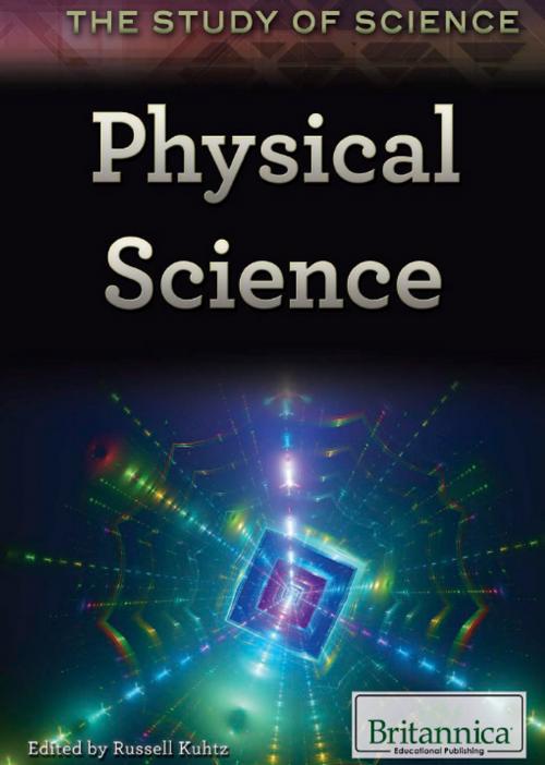 Cover of the book Physical Science by Russell Kuhtz, Britannica Educational Publishing