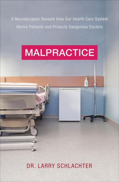 Cover of the book Malpractice by Lawrence Schlachter, John Bechtel, Skyhorse Publishing