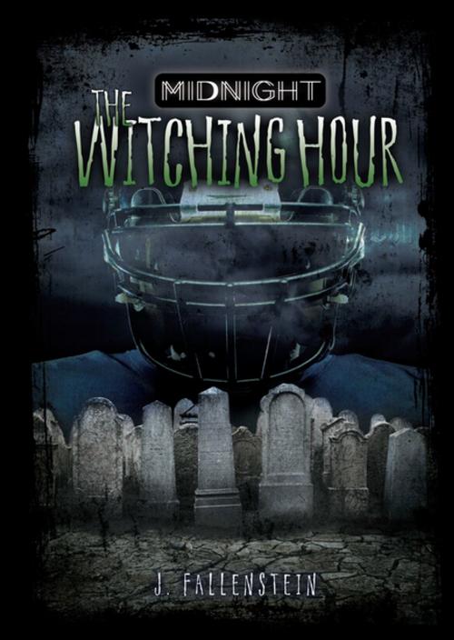 Cover of the book The Witching Hour by J. Fallenstein, Lerner Publishing Group