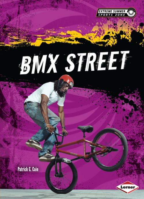 Cover of the book BMX Street by Patrick G. Cain, Lerner Publishing Group