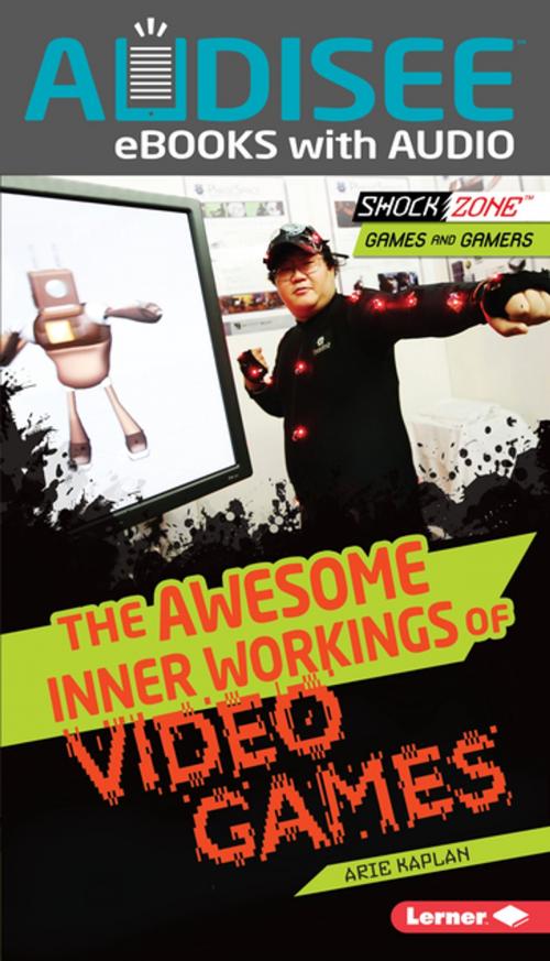 Cover of the book The Awesome Inner Workings of Video Games by Arie Kaplan, Lerner Publishing Group