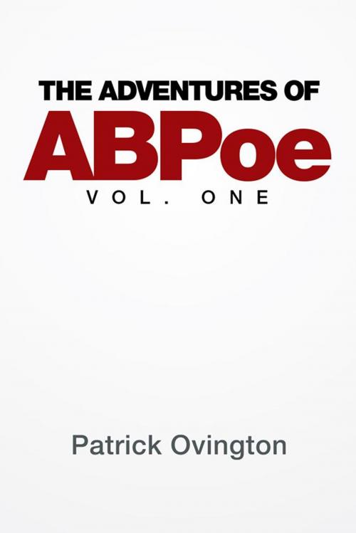 Cover of the book The Adventures of Abpoe by Patrick Ovington, Xlibris US