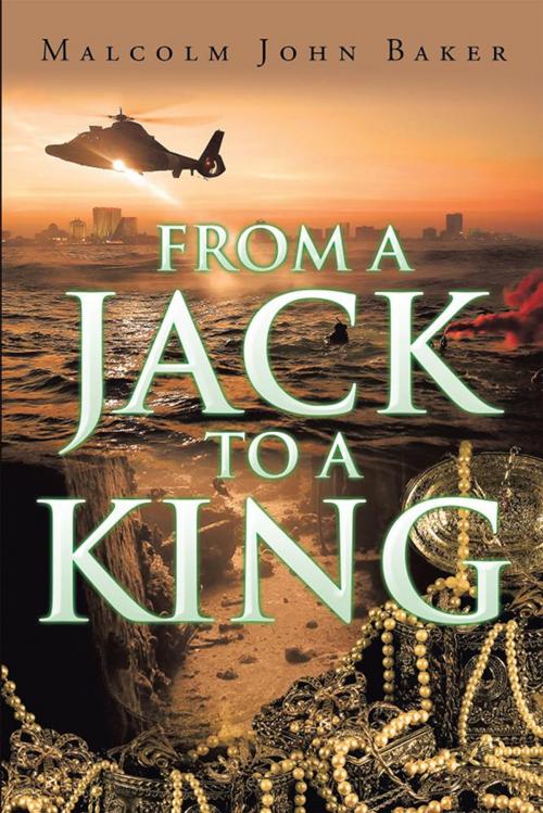 Cover of the book From a Jack to a King by Malcolm John Baker, Xlibris US