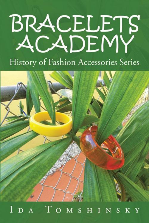 Cover of the book Bracelets Academy by Ida Tomshinsky, Xlibris US