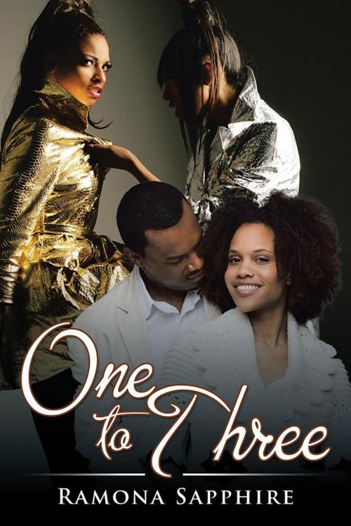 Cover of the book One to Three by Ramona Sapphire, AuthorHouse