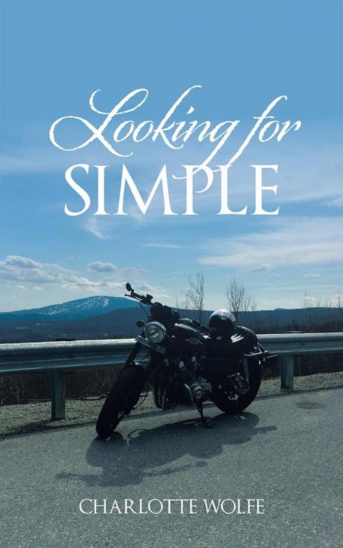 Cover of the book Looking for Simple by Charlotte Wolfe, AuthorHouse