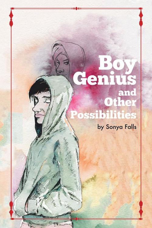 Cover of the book Boy Genius by Sonya Falls, AuthorHouse