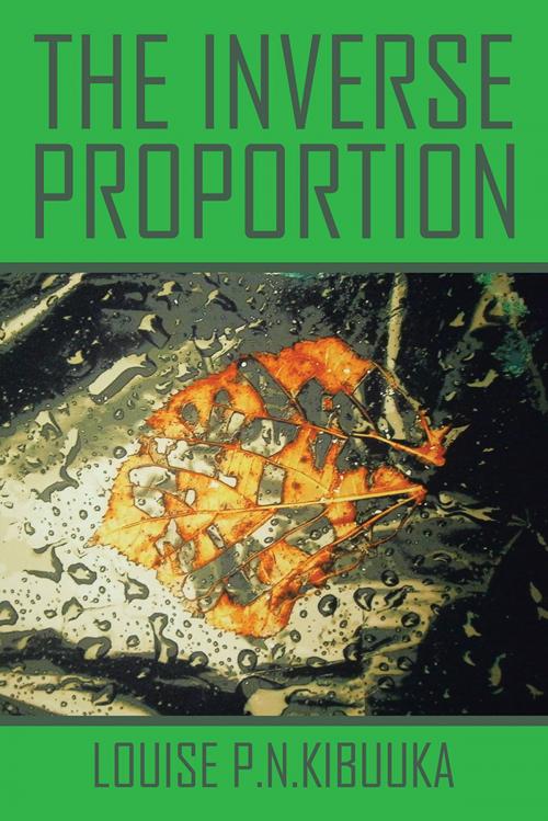 Cover of the book The Inverse Proportion by Louise P.N. Kibuuka, AuthorHouse UK