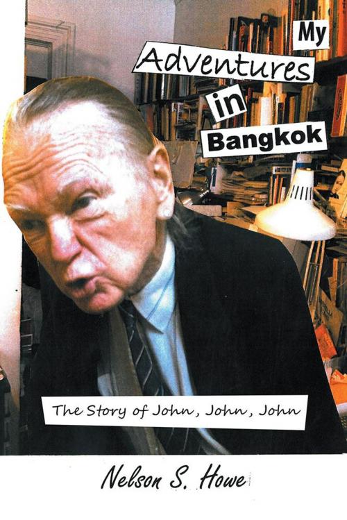 Cover of the book My Adventures in Bangkok by Nelson S. Howe, iUniverse