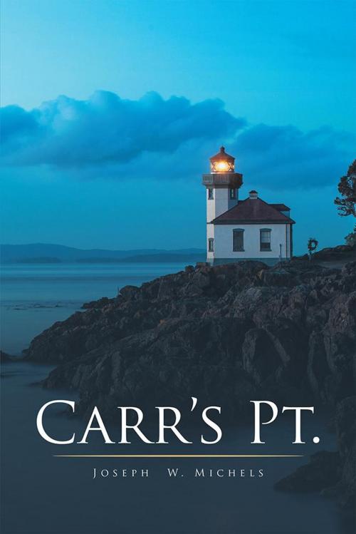 Cover of the book Carr’S Pt. by Joseph W. Michels, iUniverse