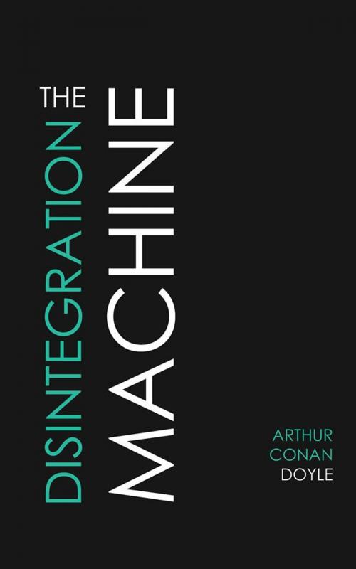 Cover of the book The Disintegration Machine by Arthur Conan Doyle, Jovian Press